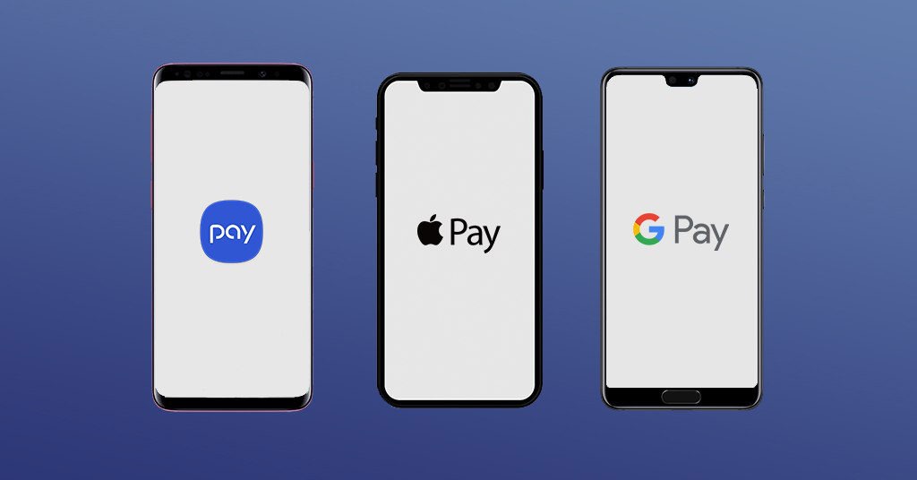 Apple Pay, Samsung Pay, Google Pay